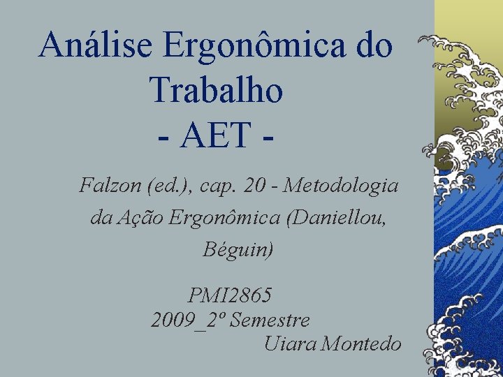 Análise Ergonômica do Trabalho - AET Falzon (ed. ), cap. 20 - Metodologia da