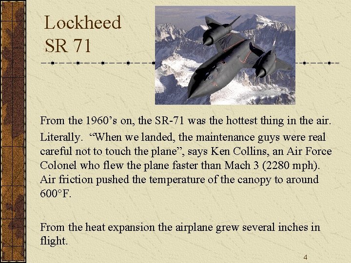Lockheed SR 71 From the 1960’s on, the SR-71 was the hottest thing in Lockheed SR 71 From the 1960’s on, the SR-71 was the hottest thing in