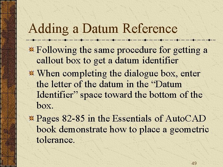 Adding a Datum Reference Following the same procedure for getting a callout box to