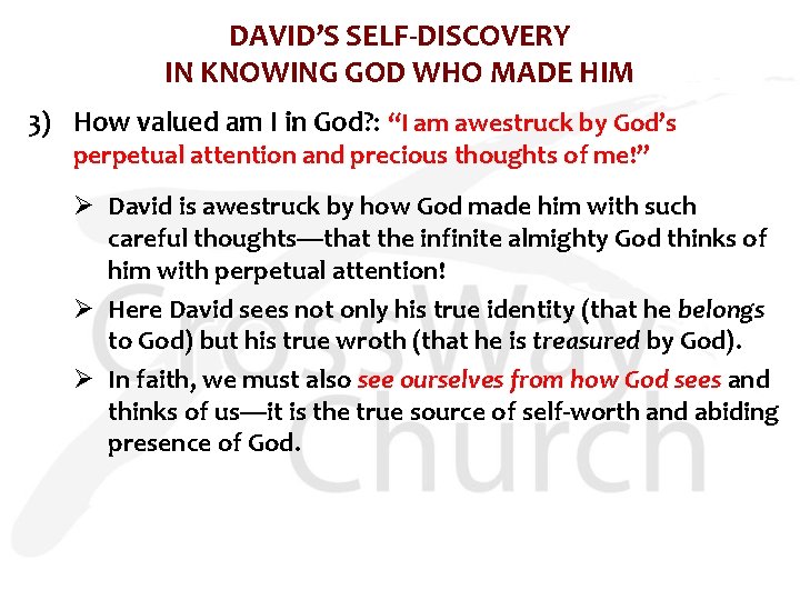 DAVID’S SELF-DISCOVERY IN KNOWING GOD WHO MADE HIM 3) How valued am I in