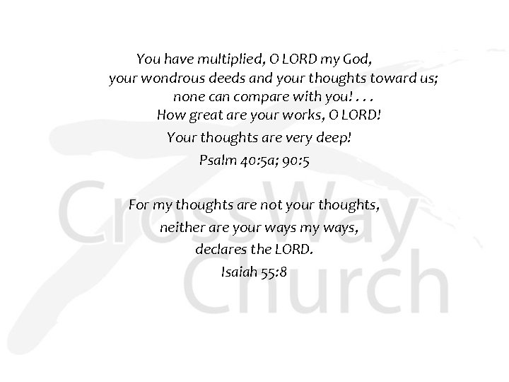 You have multiplied, O LORD my God, your wondrous deeds and your thoughts toward