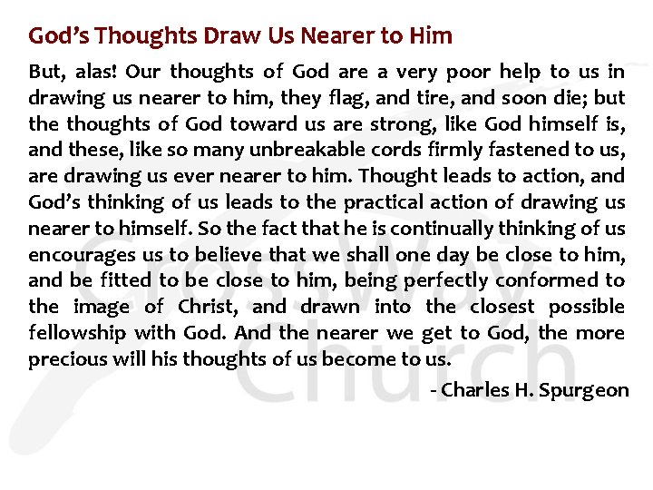 God’s Thoughts Draw Us Nearer to Him But, alas! Our thoughts of God are
