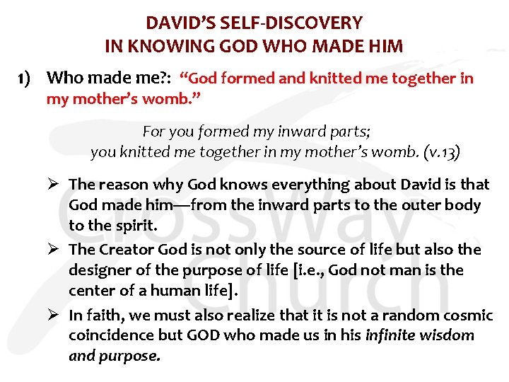DAVID’S SELF-DISCOVERY IN KNOWING GOD WHO MADE HIM 1) Who made me? : “God