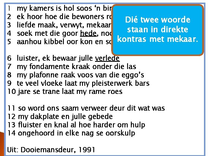 1 2 3 4 5 my kamers is hol soos ‘n binne-oor ek hoor