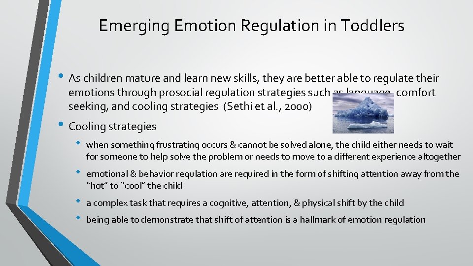 Emerging Emotion Regulation in Toddlers • As children mature and learn new skills, they