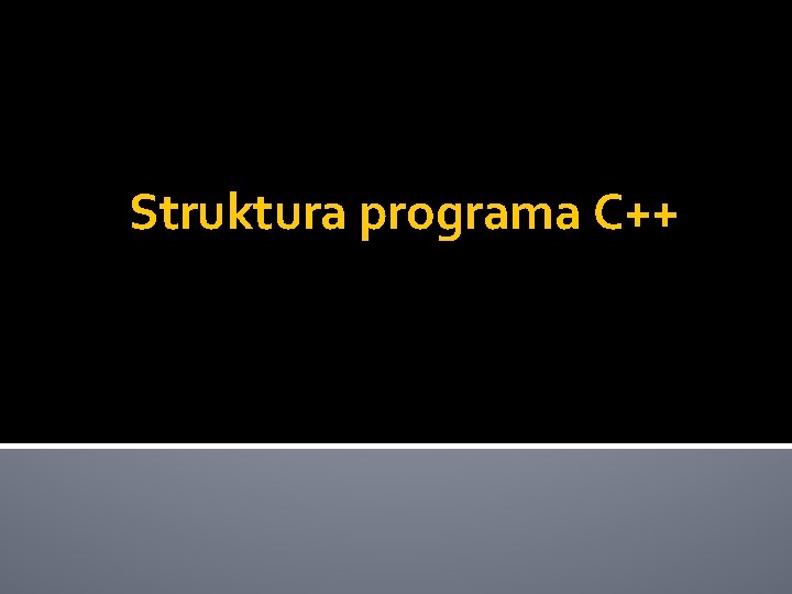 Struktura programa C++ 