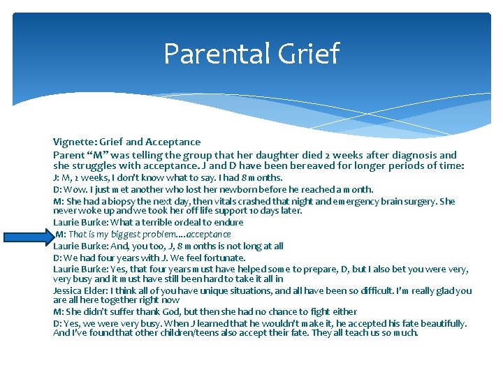 Parental Grief Vignette: Grief and Acceptance Parent “M” was telling the group that her Parental Grief Vignette: Grief and Acceptance Parent “M” was telling the group that her