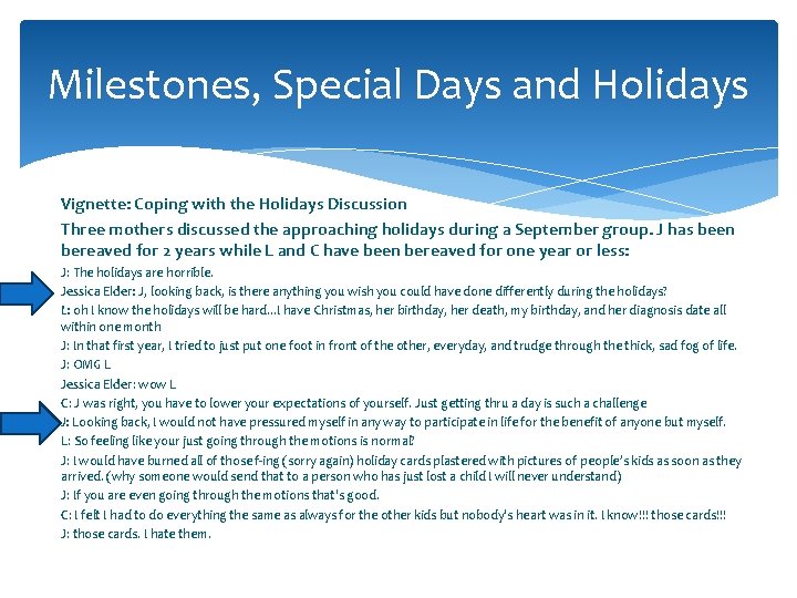 Milestones, Special Days and Holidays Vignette: Coping with the Holidays Discussion Three mothers discussed Milestones, Special Days and Holidays Vignette: Coping with the Holidays Discussion Three mothers discussed