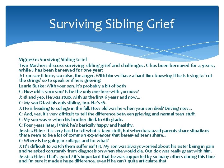 Surviving Sibling Grief Vignette: Surviving Sibling Grief Two Mothers discuss surviving sibling grief and Surviving Sibling Grief Vignette: Surviving Sibling Grief Two Mothers discuss surviving sibling grief and
