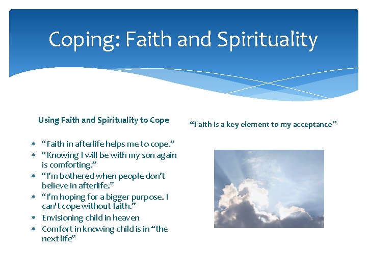 Coping: Faith and Spirituality Using Faith and Spirituality to Cope “Faith in afterlife helps Coping: Faith and Spirituality Using Faith and Spirituality to Cope “Faith in afterlife helps