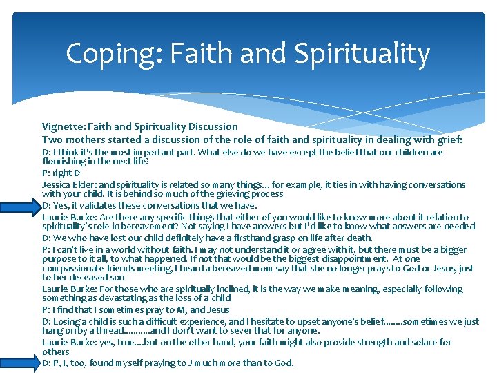 Coping: Faith and Spirituality Vignette: Faith and Spirituality Discussion Two mothers started a discussion Coping: Faith and Spirituality Vignette: Faith and Spirituality Discussion Two mothers started a discussion