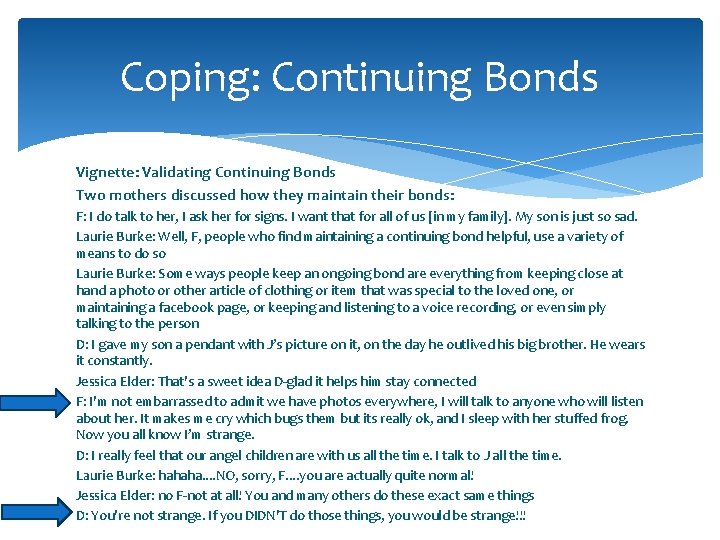 Coping: Continuing Bonds Vignette: Validating Continuing Bonds Two mothers discussed how they maintain their Coping: Continuing Bonds Vignette: Validating Continuing Bonds Two mothers discussed how they maintain their