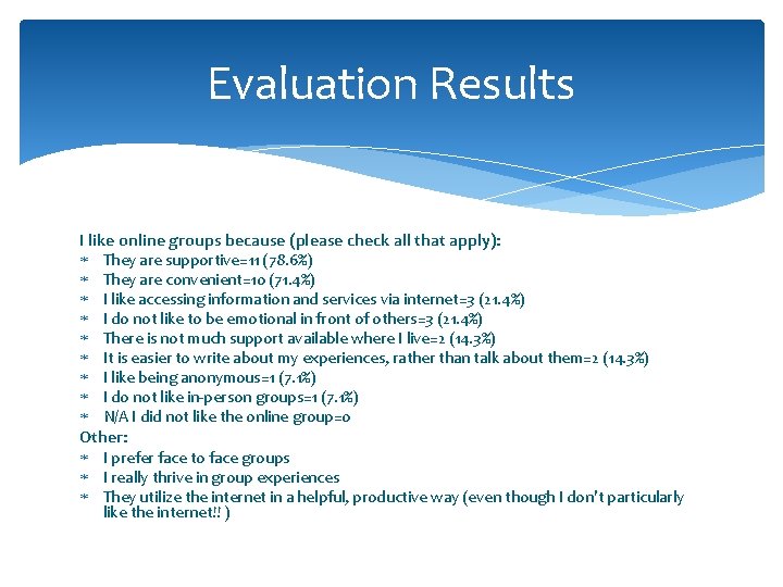 Evaluation Results I like online groups because (please check all that apply): They are Evaluation Results I like online groups because (please check all that apply): They are