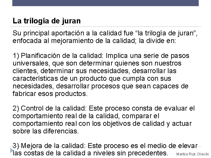 La trilogía de juran Su principal aportación a la calidad fue “la trilogía de