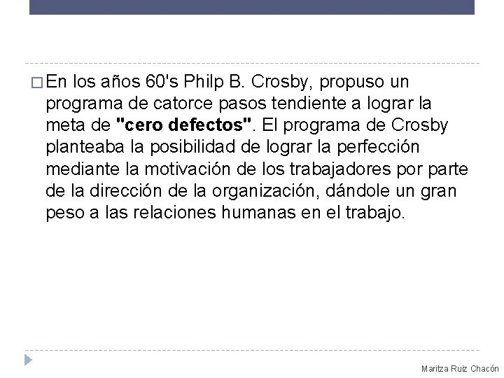 � En los años 60's Philp B. Crosby, propuso un programa de catorce pasos