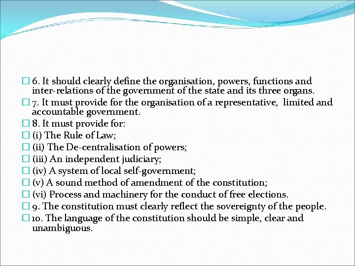� 6. It should clearly define the organisation, powers, functions and inter-relations of the
