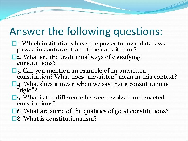 Answer the following questions: � 1. Which institutions have the power to invalidate laws