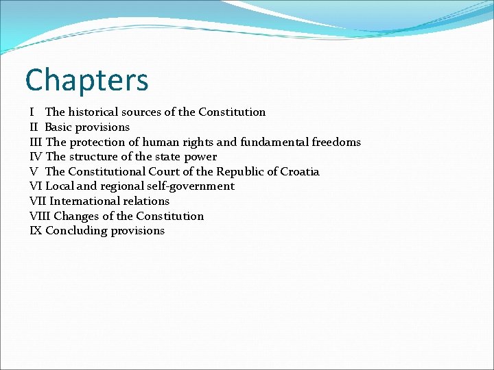Chapters I The historical sources of the Constitution II Basic provisions III The protection