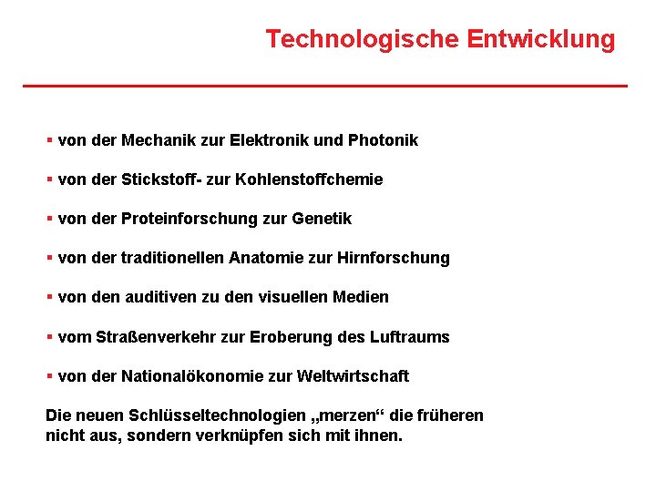 Technologische Entwicklung § von der Mechanik zur Elektronik und Photonik § von der Stickstoff-