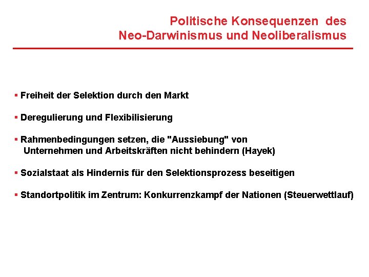 Politische Konsequenzen des Neo-Darwinismus und Neoliberalismus § Freiheit der Selektion durch den Markt §