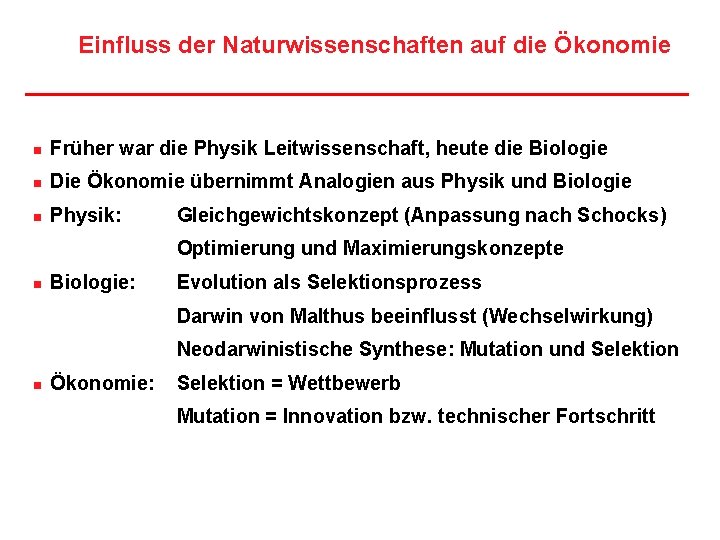 Einfluss der Naturwissenschaften auf die Ökonomie n Früher war die Physik Leitwissenschaft, heute die