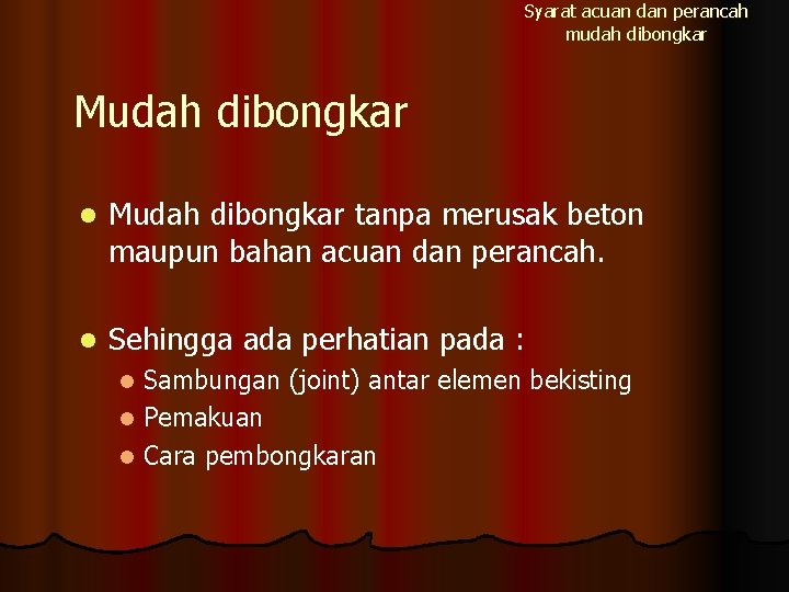 Syarat acuan dan perancah mudah dibongkar Mudah dibongkar l Mudah dibongkar tanpa merusak beton