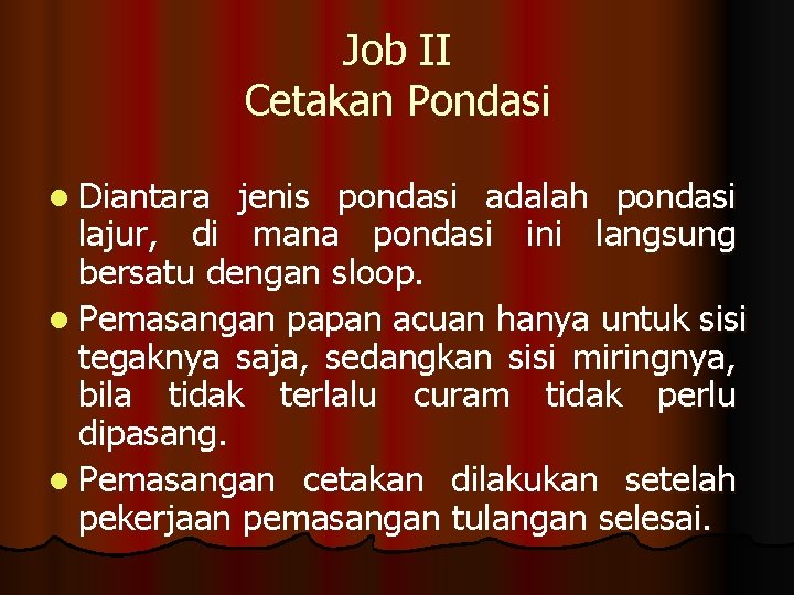 Job II Cetakan Pondasi l Diantara jenis pondasi adalah pondasi lajur, di mana pondasi