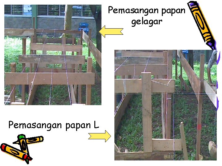 Pemasangan papan gelagar Pemasangan papan L 
