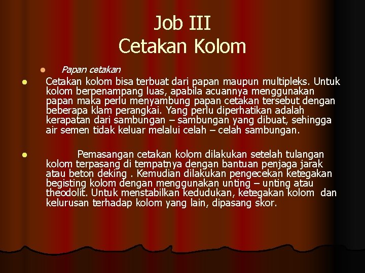 Job III Cetakan Kolom l l l Papan cetakan Cetakan kolom bisa terbuat dari