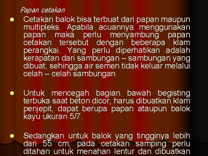 Papan cetakan l Cetakan balok bisa terbuat dari papan maupun multipleks. Apabila acuannya menggunakan