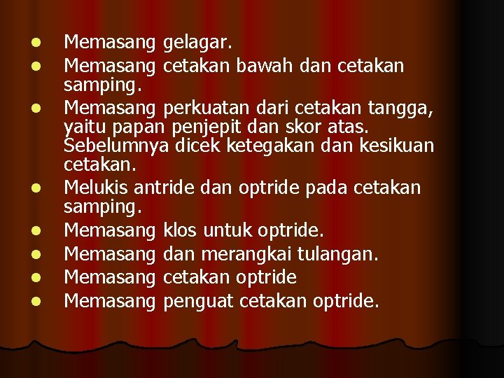 l l l l Memasang gelagar. Memasang cetakan bawah dan cetakan samping. Memasang perkuatan