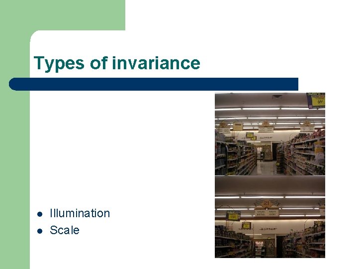 Types of invariance l l Illumination Scale 