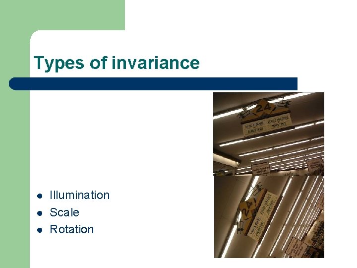 Types of invariance l l l Illumination Scale Rotation 