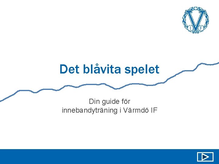 Det blåvita spelet Din guide för innebandyträning i Värmdö IF 