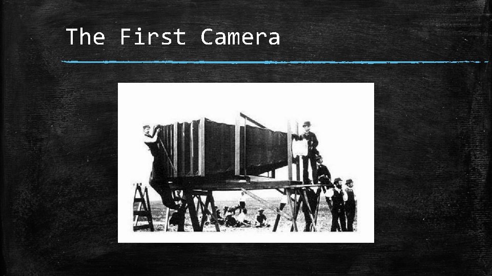 The First Camera 