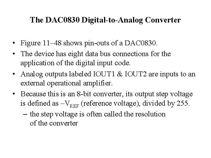 The DAC 0830 Digital-to-Analog Converter • Figure 11– 48 shows pin-outs of a DAC