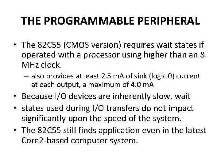 THE PROGRAMMABLE PERIPHERAL • The 82 C 55 (CMOS version) requires wait states if
