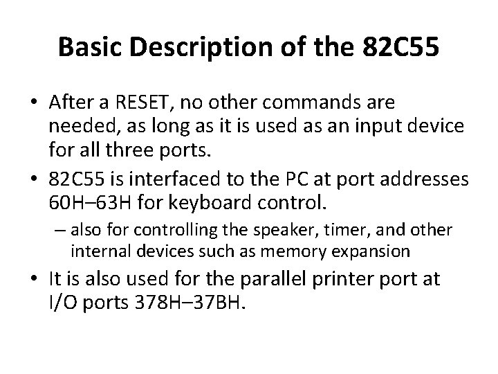 Basic Description of the 82 C 55 • After a RESET, no other commands