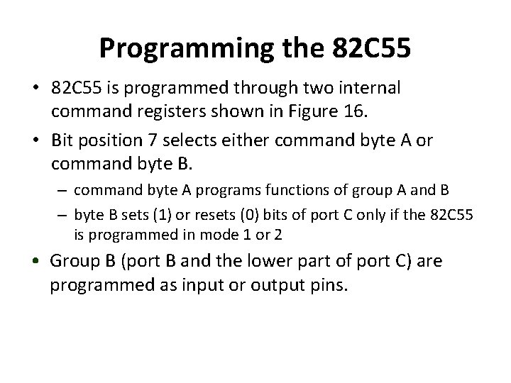 Programming the 82 C 55 • 82 C 55 is programmed through two internal