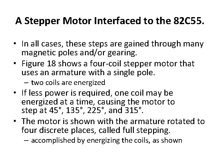 A Stepper Motor Interfaced to the 82 C 55. • In all cases, these