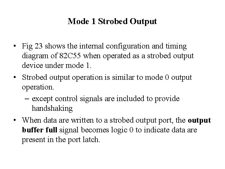 Mode 1 Strobed Output • Fig 23 shows the internal configuration and timing diagram