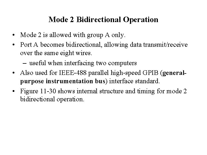 Mode 2 Bidirectional Operation • Mode 2 is allowed with group A only. •