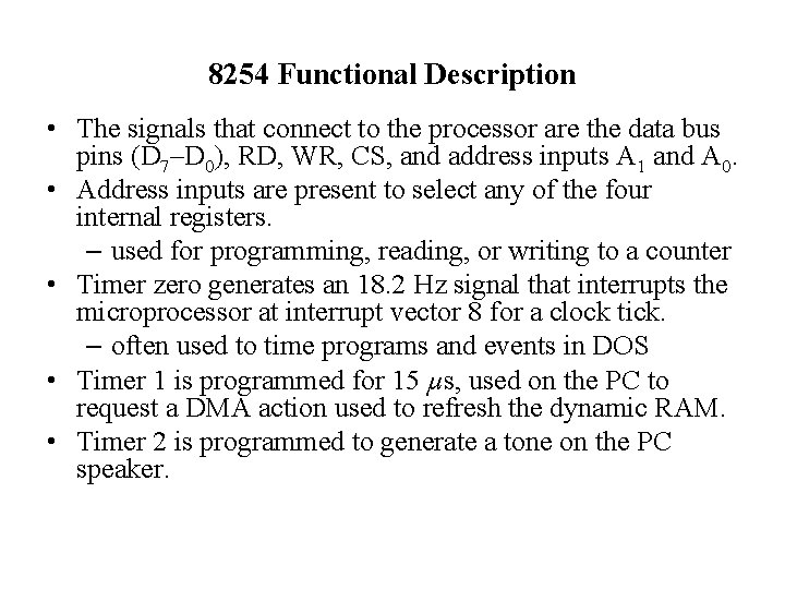8254 Functional Description • The signals that connect to the processor are the data