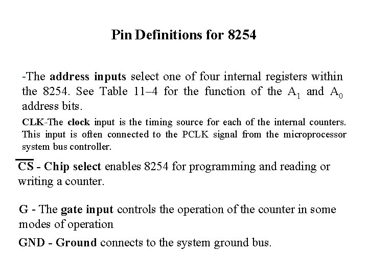 Pin Definitions for 8254 -The address inputs select one of four internal registers within