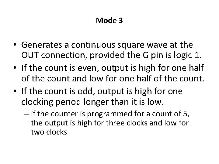 Mode 3 • Generates a continuous square wave at the OUT connection, provided the