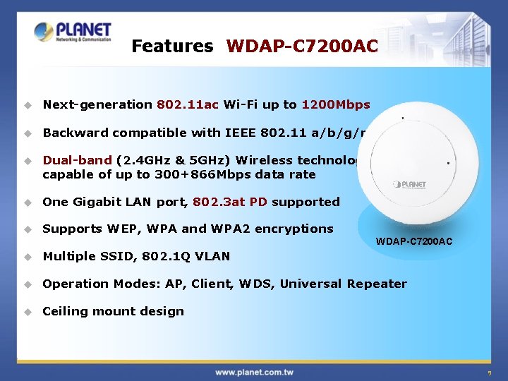 Features WDAP-C 7200 AC u Next-generation 802. 11 ac Wi-Fi up to 1200 Mbps