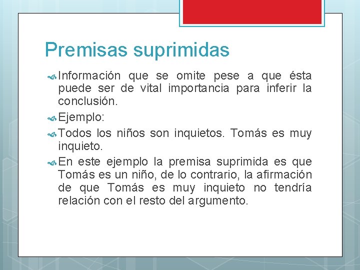 Premisas suprimidas Información que se omite pese a que ésta puede ser de vital Premisas suprimidas Información que se omite pese a que ésta puede ser de vital