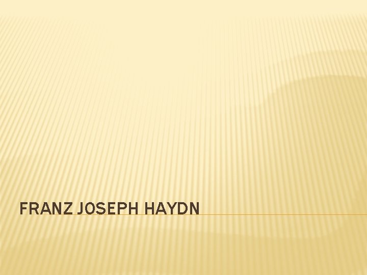 FRANZ JOSEPH HAYDN 