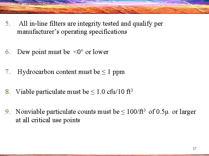 5. All in-line filters are integrity tested and qualify per manufacturer’s operating specifications 6.