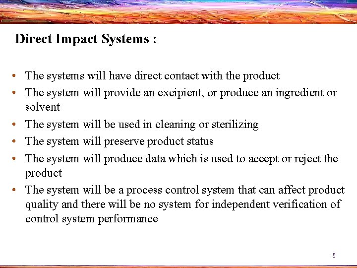 Direct Impact Systems : • The systems will have direct contact with the product